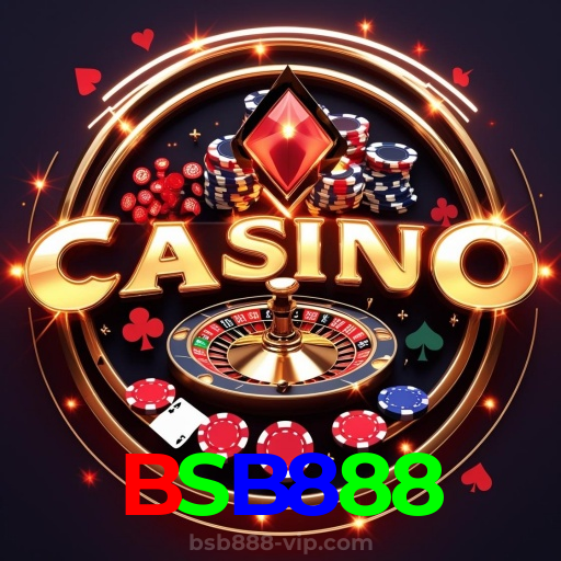 BSB888：Prepare-se para as melhores vitórias! Jogue em nosso cassino online!